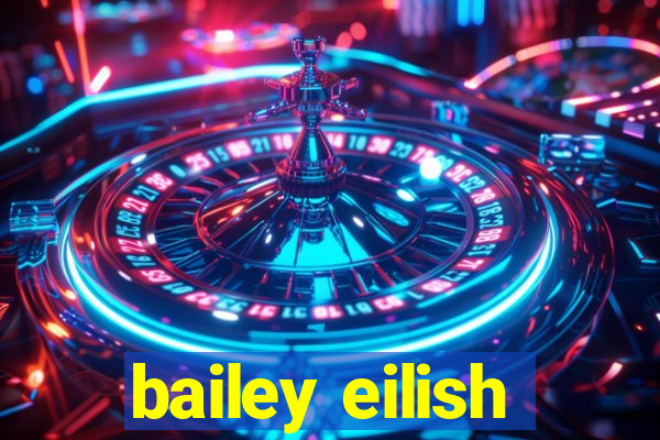 bailey eilish